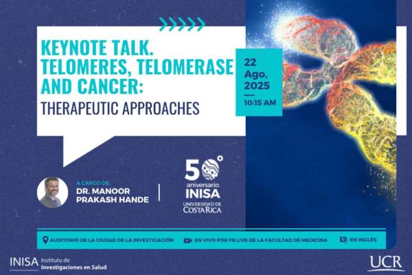 Charla Científica  22 Agosto: Keynote talk. Telomeres, telomerase and Cancer: Therapeutic Approaches.